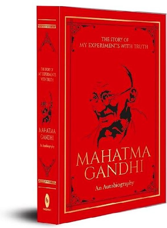 The Story of My Experiments with Truth: An Autobiography