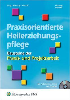 Praxisorientierte Heilerziehungspflege / Bausteine der Praxis- und Projektarbeit