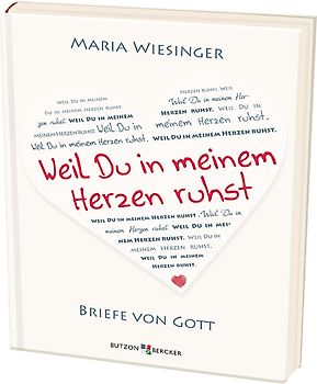 Weil Du in meinem Herzen ruhst