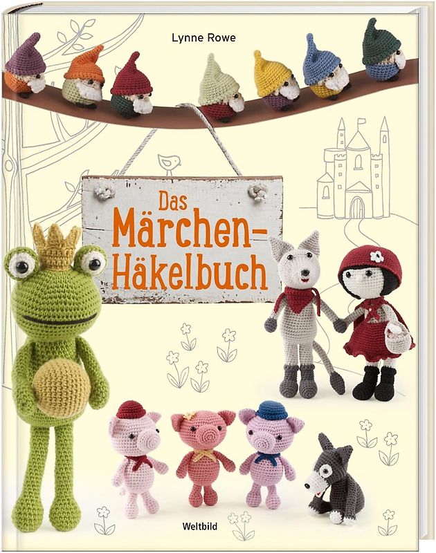 Das Märchen-Häkelbuch - Lynne Rowe [Gebundene Ausgabe]