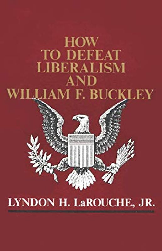 How To Defeat Liberalism And William F. Buckley