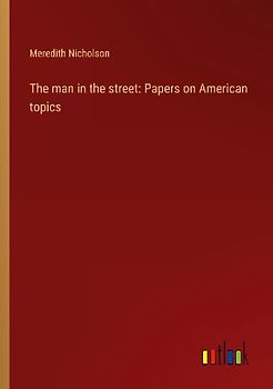 The man in the street: Papers on American topics