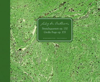Streichquartett B-Dur op. 130 / Grande Fugue B-Dur op. 133