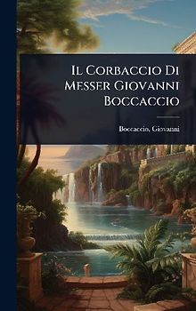 Il Corbaccio Di Messer Giovanni Boccaccio