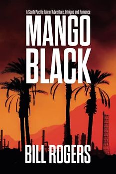 Mango Black: A South Pacific Tale of Adventure, Intrigue, and Romance
