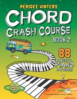Meridee Winters Chord Crash Course Book 2: A Teach Yourself Piano Book for Older Beginners and Adults