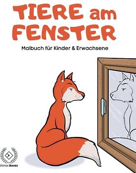 Tiere am Fenster: Malbuch für Kinder und Erwachsene: Tiermalbuch zum Entspannen mit großen einfachen Motiven & lustigen Sprüchen | Für Tierliebhaber & stolze Tierbesitzer