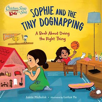 Chicken Soup for the Soul Kids: Sophie and the Tiny Dognapping