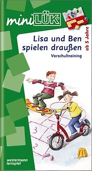 miniLÜK. Kindergarten / Vorschule / Lisa und Ben spielen draußen: Vorschultraining für Kinder ab 5 Jahren