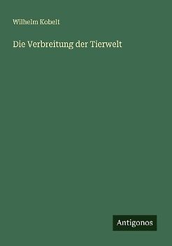 Die Verbreitung der Tierwelt