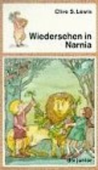 Wiedersehen in Narnia. Ein phantastisches Abenteuer