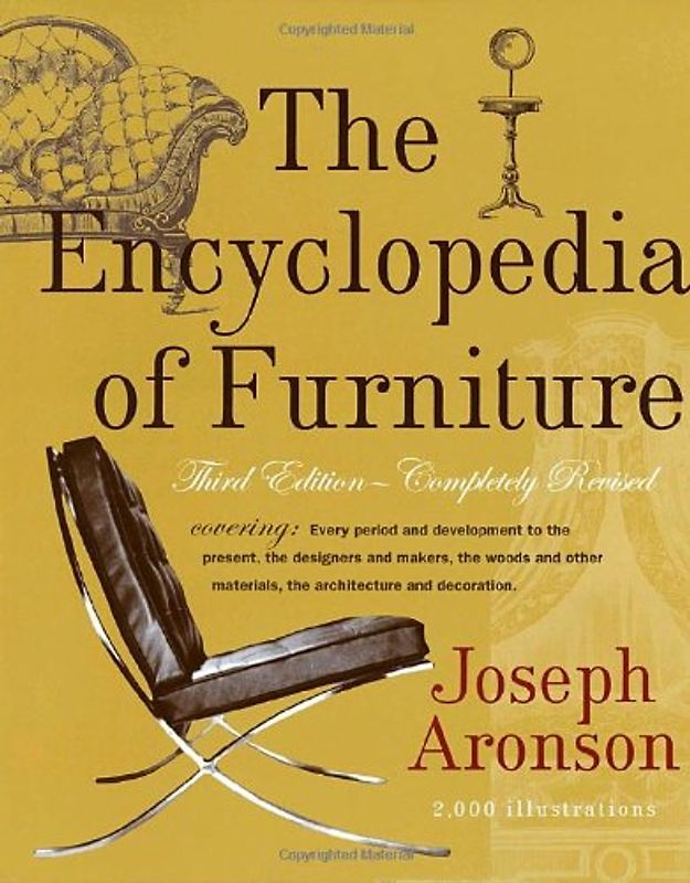 The Encyclopedia of Furniture: Third Edition - Completely Revised - Joseph Aronson