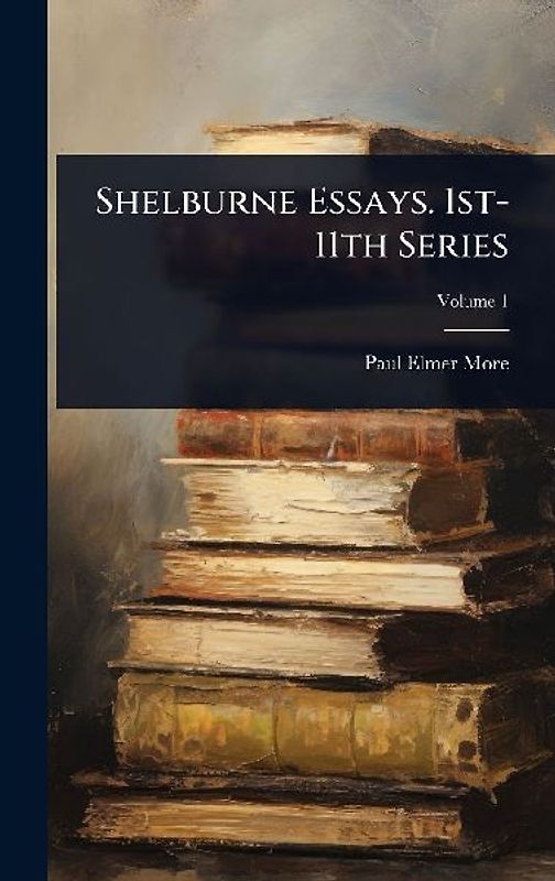 Shelburne Essays. 1st-11th Series