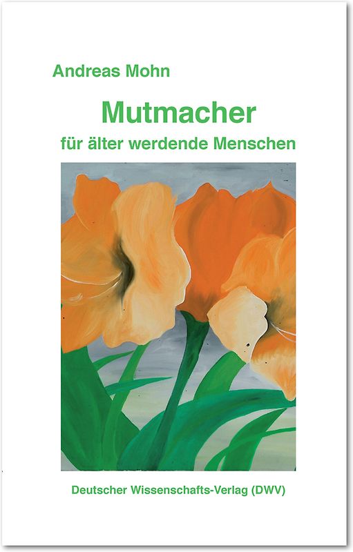 Mutmacher für älter werdende Menschen