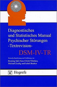 Diagnostisches und Statistisches Manual Psychischer Störungen DSM-IV-TR. Textrevision