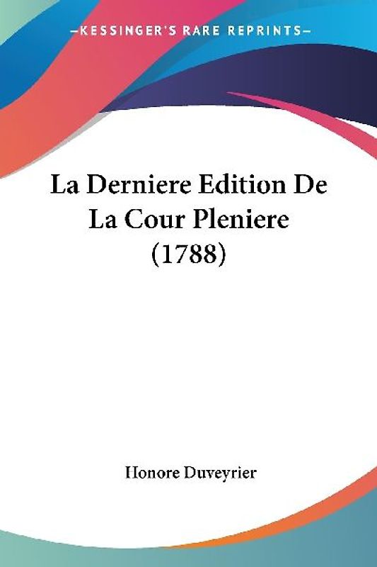 La Derniere Edition De La Cour Pleniere (1788)