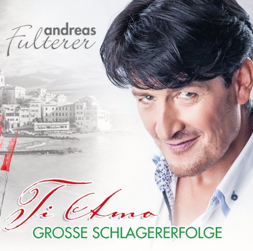 Andreas Fulterer - Ti Amo - Große Schlagererfolge