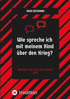 Wie spreche ich mit meinem Kind über den Krieg?