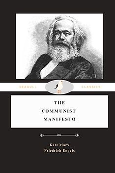 The Communist Manifesto: (Seagull Illustrated Classics)