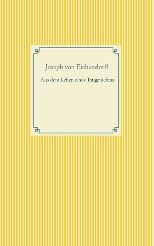 Aus dem Leben eines Taugenichtss