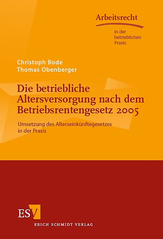 Die betriebliche Altersversorgung nach dem Betriebsrentengesetz 2005
