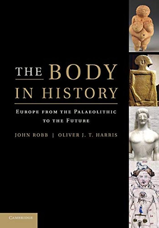 The Body in History: Europe from the Palaeolithic to the Future