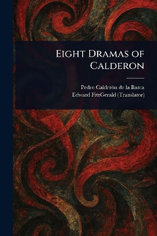 Eight Dramas of Calderon