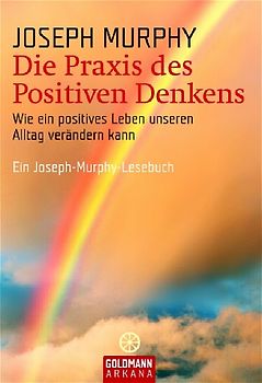 Die Praxis des Positiven Denkens