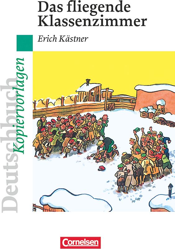 Deutschbuch - Ideen zur Jugendliteratur. Das fliegende Klassenzimmer. Empfohlen für das 5./6. Schuljahr. Kopiervorlagen - Kästner, Erich; von Thenen, Ulrike; Woll, Judith; hrsg. von Fenske, Ute; Schurf, Bernd; Wagener, Andrea