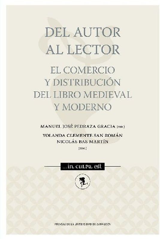 Del autor al lector : el comercio y distribución del libro medieval y moderno