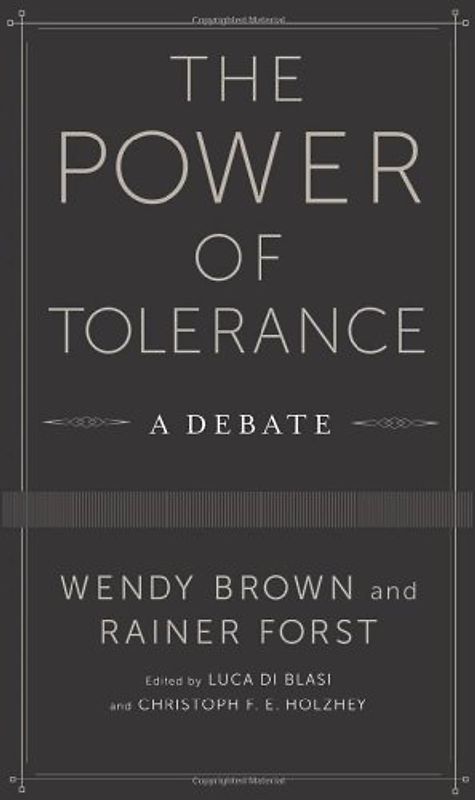 The Power of Tolerance: A Debate (New Directions in Critical Theory, Band 44)
