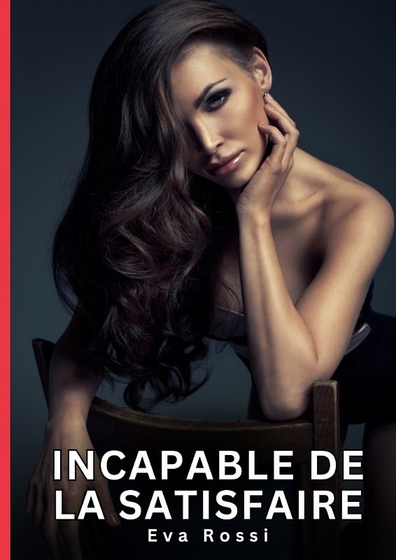 Incapable de la satisfaire
