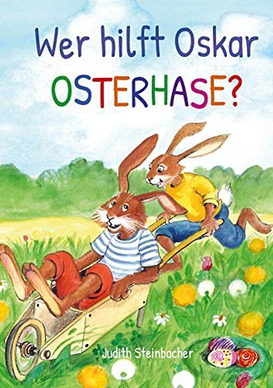 Wer hilft Oskar Osterhase? Ein osterliches Abenteuer - Bilderbuch zu Ostern für Kinder ab 3 Jahre