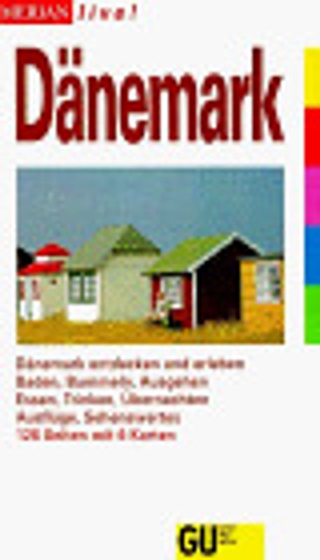 Dänemark. Dänemark entdecken und erleben. Baden, Bummeln, Ausgehen. Essen, Trinken, Übernachten. Ausflüge, Wanderungen, Sehenswertes