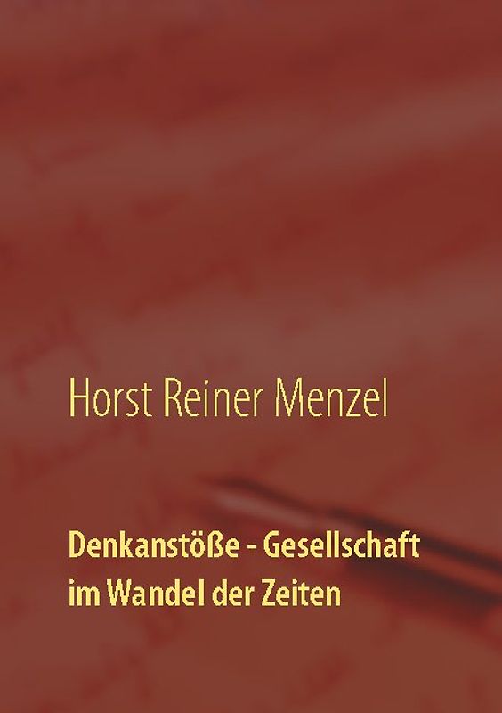 Denkanstöße - Gesellschaft im Wandel der Zeiten