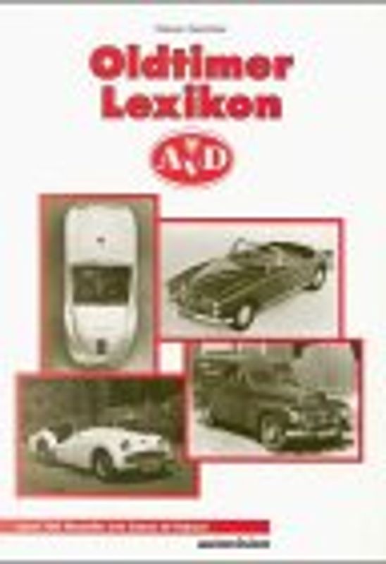 AVD Oldtimer-Lexikon. 700 Modelle in Text und Bild