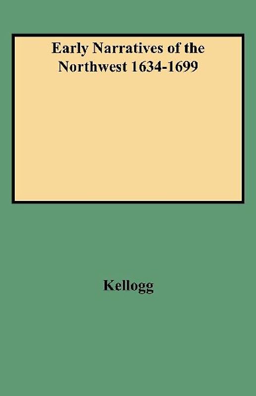 Early Narratives of the Northwest 1634-1699
