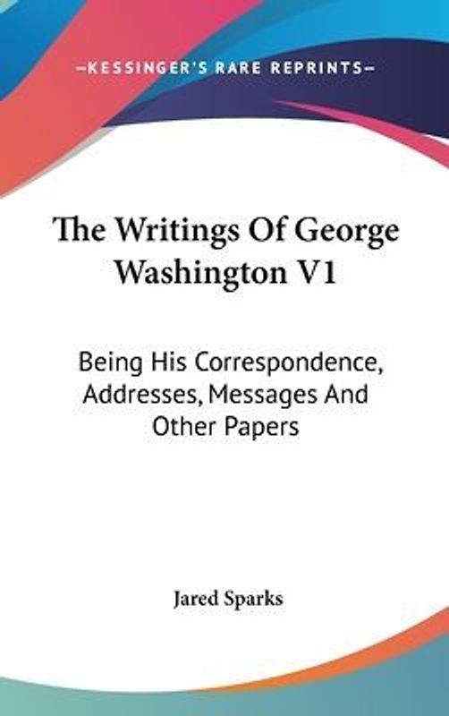 The Writings Of George Washington V1