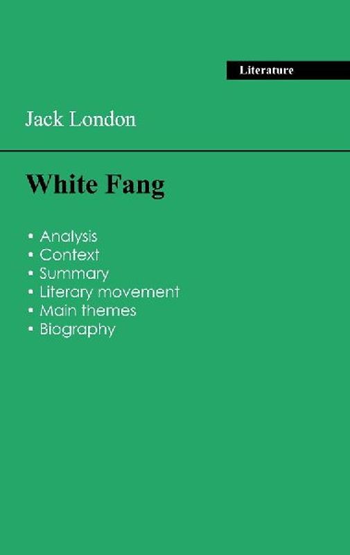 Succeed all your 2026 exams: Analysis of the novel of Jack London's White Fang