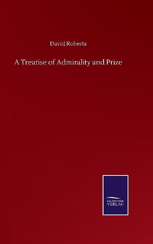 A Treatise of Admirality and Prize