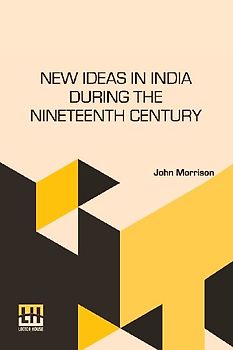 New Ideas In India During The Nineteenth Century