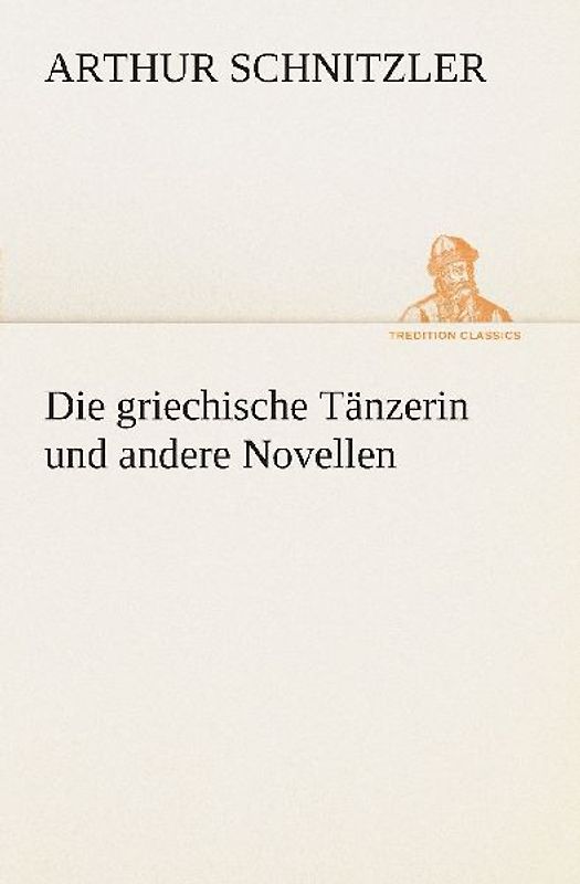 Die griechische Tänzerin und andere Novellen