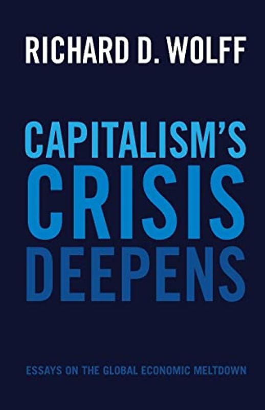 Capitalism's Crisis Deepens