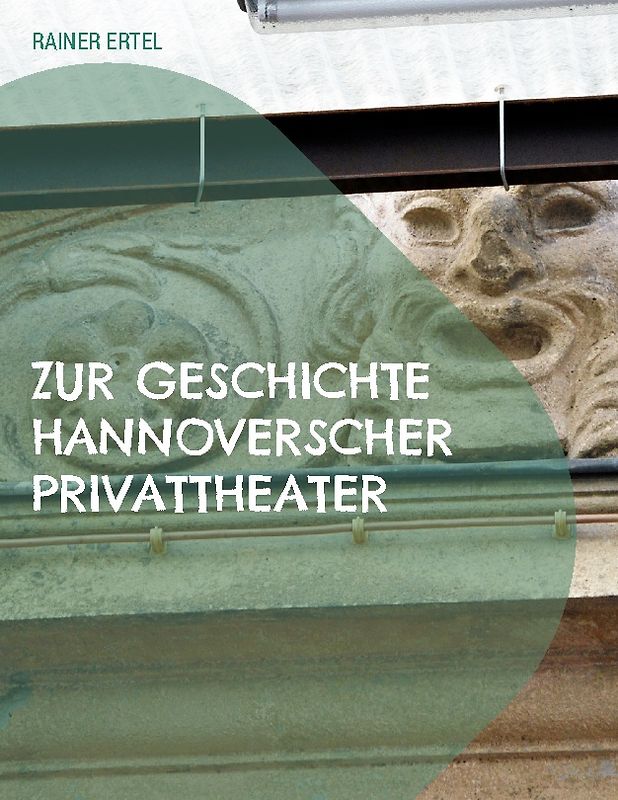 Zur Geschichte hannoverscher Privattheater