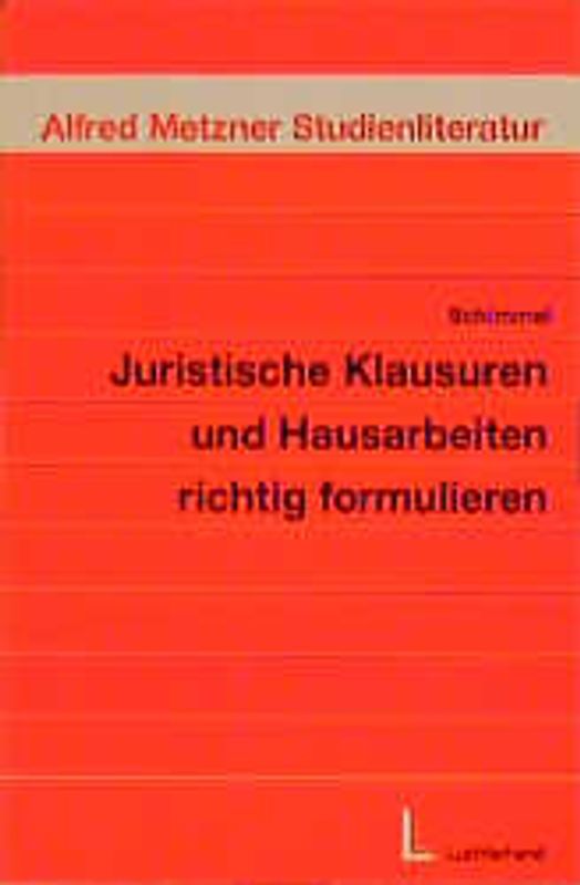 Juristische Klausuren und Hausarbeiten richtig formulieren
