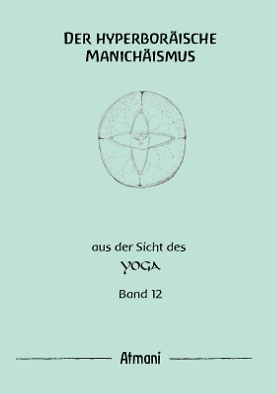 Der hyperboräische Manichäismus Band 12