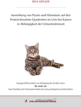 Auswirkung von Pyurie und Hämaturie auf den Protein-Kreatinin Quotienten im Urin bei Katzen in Abhängigkeit der Urinentnahmeart