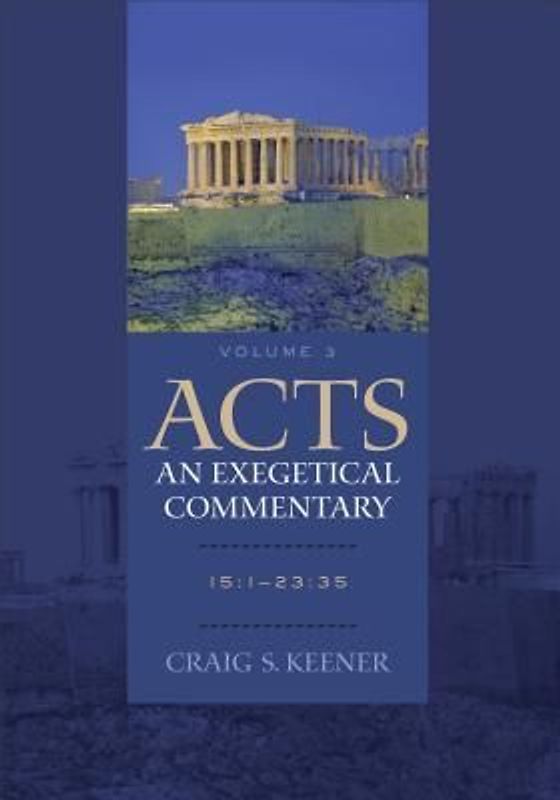 Acts: An Exegetical Commentary
