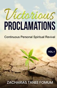 Victorious Proclamations (Continuous Personal Spiritual Revival, Band 1)