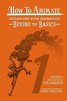 How to Animate Advancing Your Animation Beyond The Basics